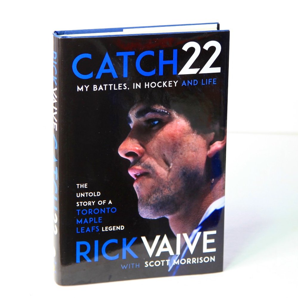 Catch 22: My Battles, in Hockey and Life - Toronto Maple Leafs Legend Rick Vaive